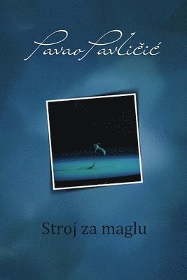 Pavao Pavličić - Stroj za maglu, Häftad