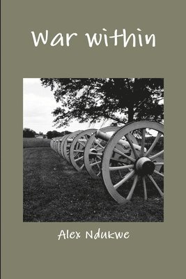 Alex Ndukwe - War within, Häftad. Tillgänglighet: Lägg i varukorg