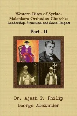 George Alexander, Dr. Ajesh T. Philip - Western Rites of Syriac-Malankara Orthodox Churches (Part II), Häftad. Tillgänglighet: Lägg i varukorg