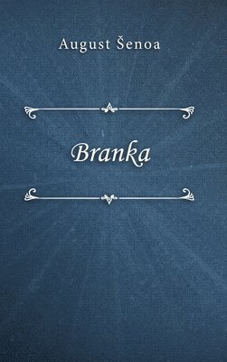 August Šenoa - Branka, Inbunden