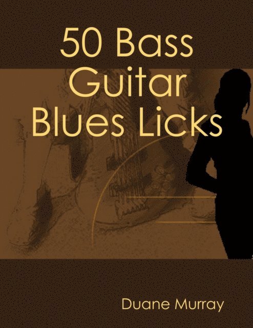 Duane Murray - 50 Bass Guitar Blues Licks, E-bok