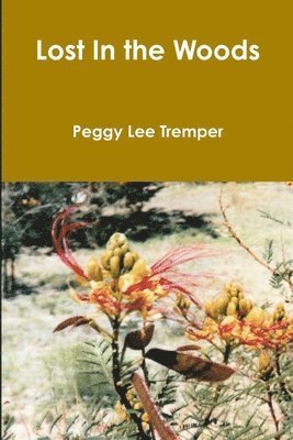 Peggy Lee Tremper - Lost In the Woods, Häftad. Tillgänglighet: Lägg i varukorg