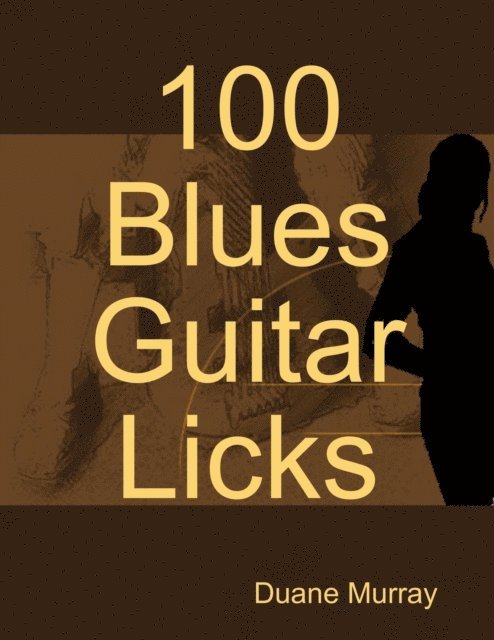 Duane Murray - 100 Blues Guitar Licks, E-bok