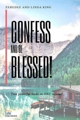 Zebedee King, Linda King - Confess and be Blessed!, Häftad