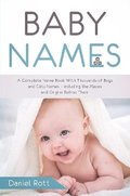 Baby Names: A Complete Name Book With Thousands of Boys and Girls Names - Including the Means and Origins Behind Them