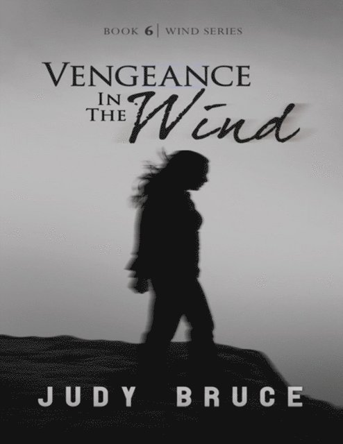 Judy Bruce - Vengeance In the Wind, E-bok