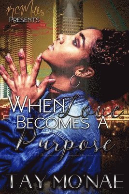 Tay Mo'nae - When Love Becomes A Purpose, Häftad