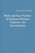 Male and Gay Victims of Intimate Partner Violence: An Introduction