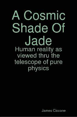 James Ciccone - Cosmic Shade Of Jade, Häftad
