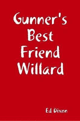 Ed Dixon - Gunner's Best Friend Willard, Häftad