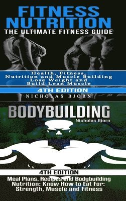 Nicholas Bjorn - Fitness Nutrition & Bodybuilding: Fitness Nutrition: The Ultimate Fitness Guide & Bodybuilding: Meal Plans, Recipes and Bodybuilding Nutrition, Inbunden. Tillgänglighet: Lägg i varukorg