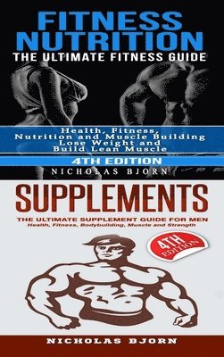 Nicholas Bjorn - Fitness Nutrition & Supplements: Fitness Nutrition: The Ultimate Fitness Guide & Supplements: The Ultimate Supplement Guide For Men, Inbunden. Tillgänglighet: Lägg i varukorg