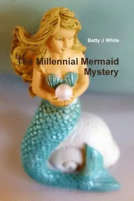 Betty J White - Millennial Mermaid Mystery, Häftad. Tillgänglighet: Lägg i varukorg