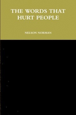 Nelson Norman - Words That Hurt People, Häftad. Tillgänglighet: Lägg i varukorg