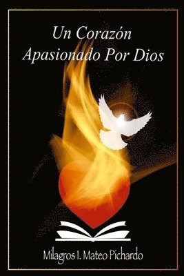 Milagros I Mateo Pichardo - Un corazón apasionado por Dios, Häftad