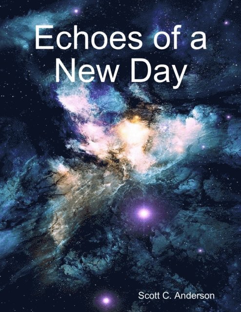 Scott C. Anderson - Echoes of a New Day, E-bok