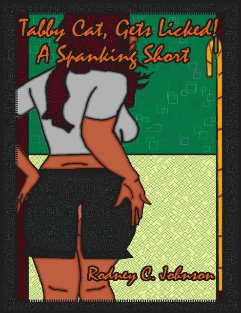 Tabby Cat, Gets Licked!: A Spanking Short