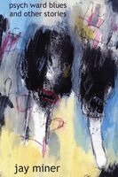 Jay Miner - Psych Ward Blues and Other Stories, Häftad