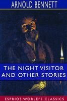 Arnold Bennett - Night Visitor and Other Stories (Esprios Classics), Häftad. Tillgänglighet: Lägg i varukorg
