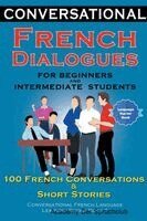 Academy Der Sprachclub - Conversational French Dialogues for Beginners and Intermediate Students 100 French Conversations and Short Stories, Häftad