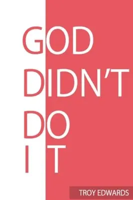 Troy Edwards - God Didn't Do It, Häftad. Tillgänglighet: Lägg i varukorg