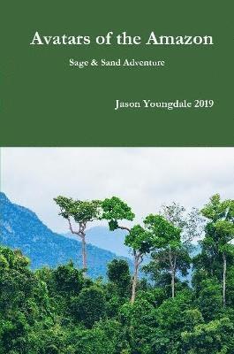 Jason Youngdale - Avatars of the Amazon, Häftad. Tillgänglighet: Lägg i varukorg