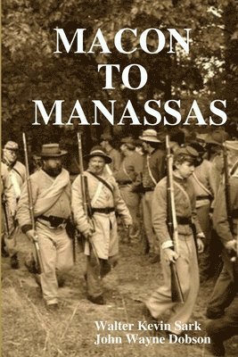 Edward DeVries, Walter Kevin Sark, John Wayne Dobson - Macon to Manassas, Häftad. Tillgänglighet: Lägg i varukorg