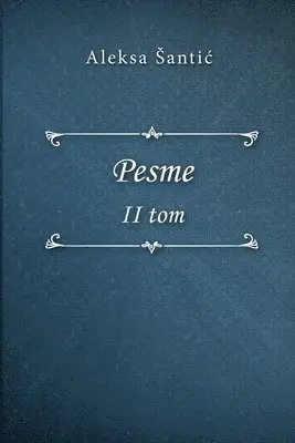 Aleksa Šantić - Pesme II, Häftad. Tillgänglighet: Tillfälligt slut