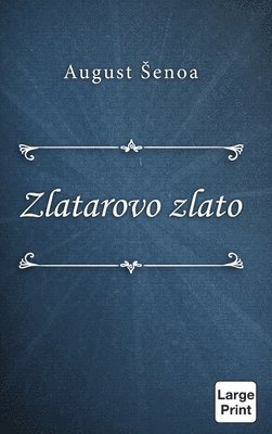 August Senoa - Zlatarovo zlato, Inbunden