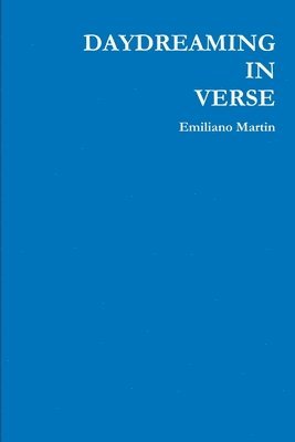Emiliano Martin - DAYDREAMING IN VERSE, Häftad