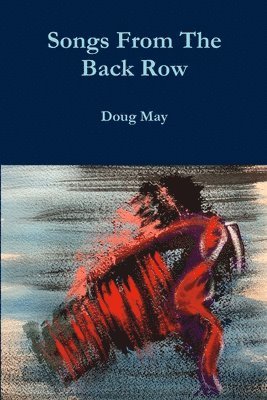 Doug May - Songs From The Back Row, Häftad