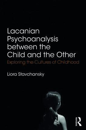 Liora Stavchansky - Lacanian Psychoanalysis between the Child and the Other, Häftad