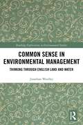 Common Sense in Environmental Management