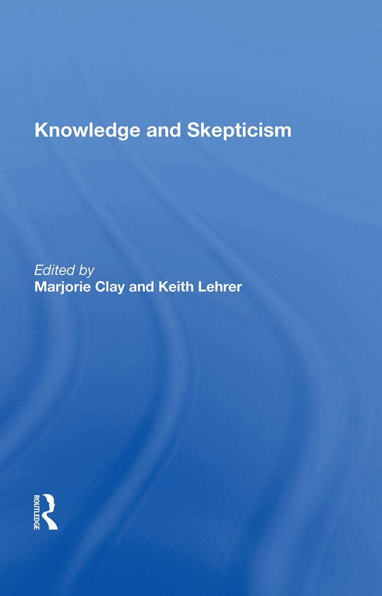 Marjorie Clay - Knowledge and Skepticism, Inbunden