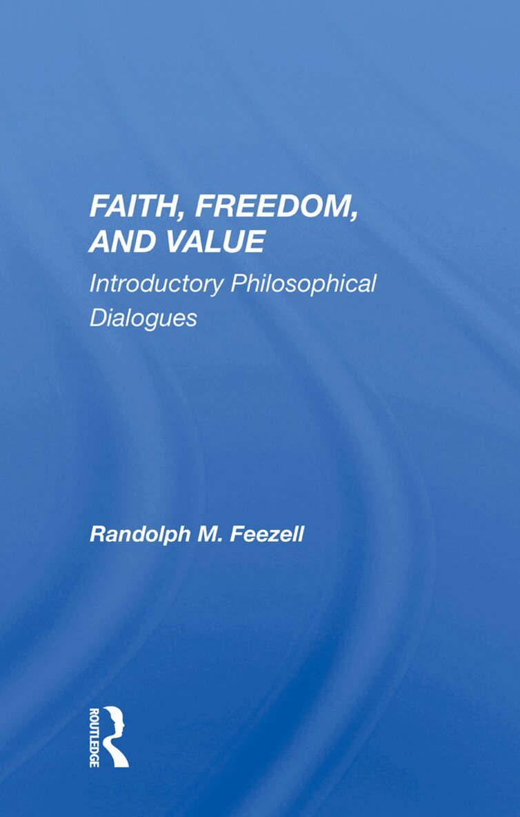 Randolph M. Feezell - Faith, Freedom, And Value, Inbunden. Tillgänglighet: Lägg i varukorg