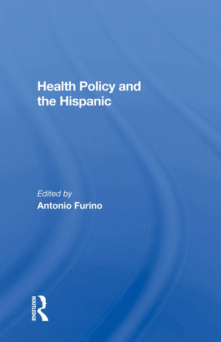 Antonio Furino - Health Policy and the Hispanic, Inbunden. Tillgänglighet: Lägg i varukorg