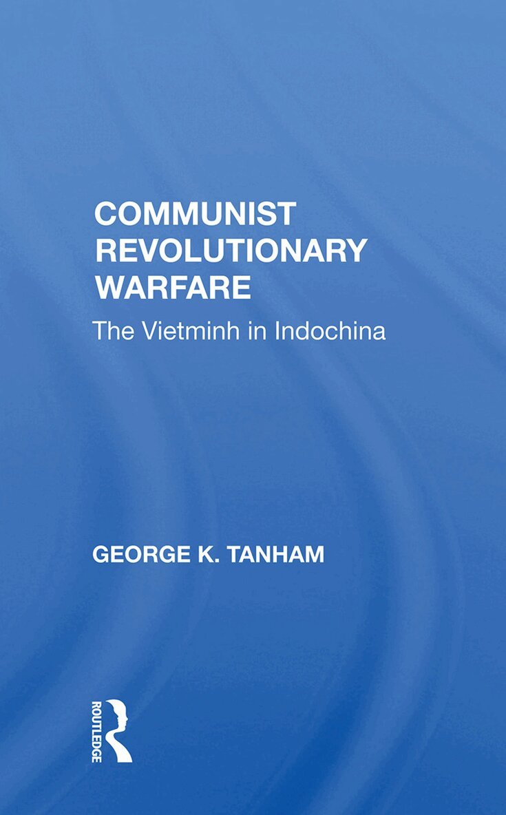 George K. Tanham - Communist Revolutionary Warfare, Inbunden