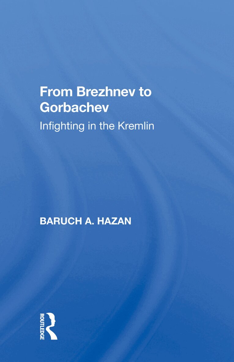 Baruch A. Hazan - From Brezhnev to Gorbachev, Inbunden