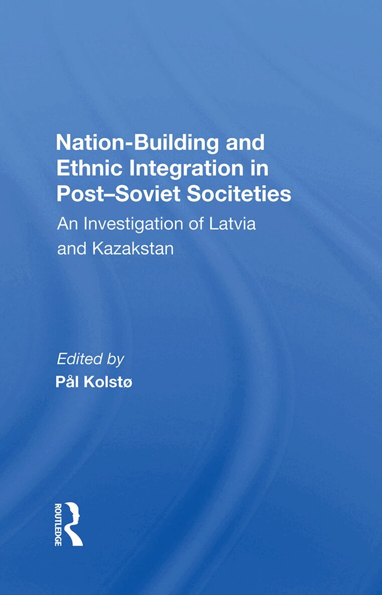 Jorn Holm-hansen - Nation Building And Ethnic Integration In Post-soviet Societies, Inbunden