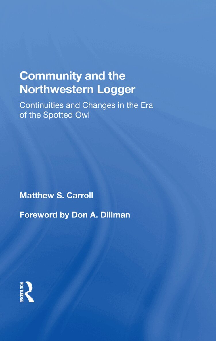Matthew S. Carroll - Community And The Northwestern Logger, Inbunden. Tillgänglighet: Lägg i varukorg