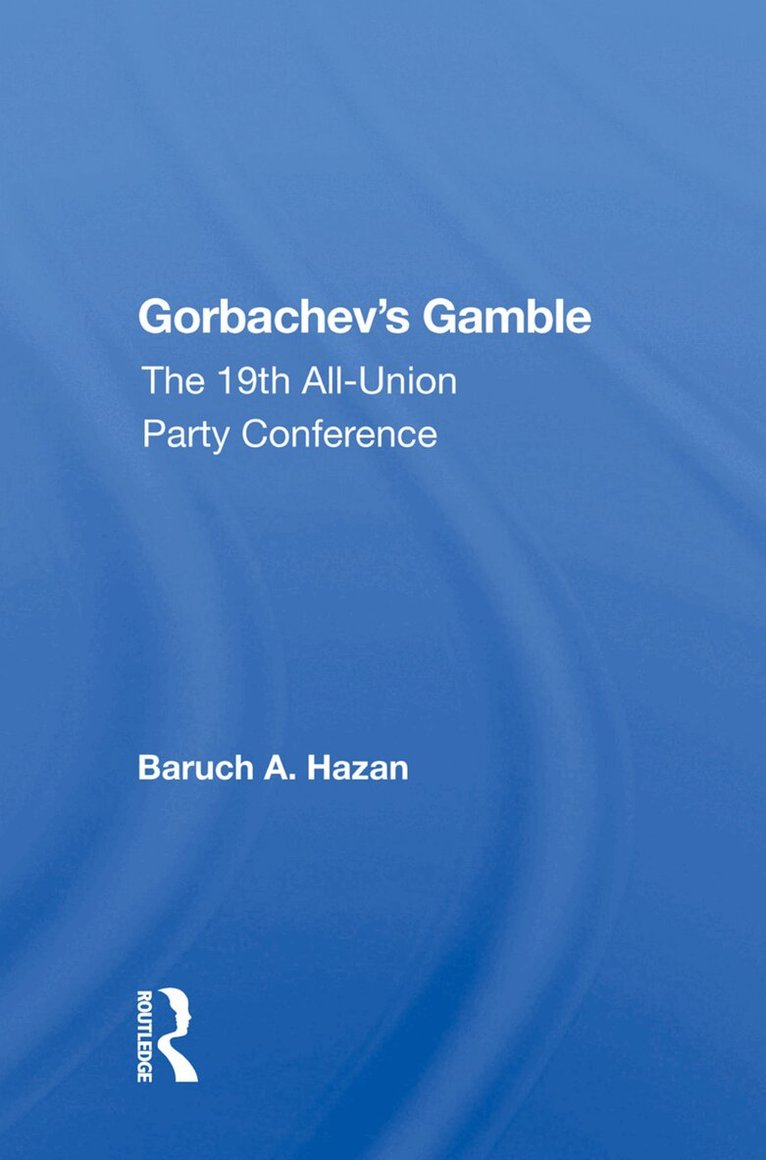 Baruch A. Hazan - Gorbachev's Gamble, Inbunden