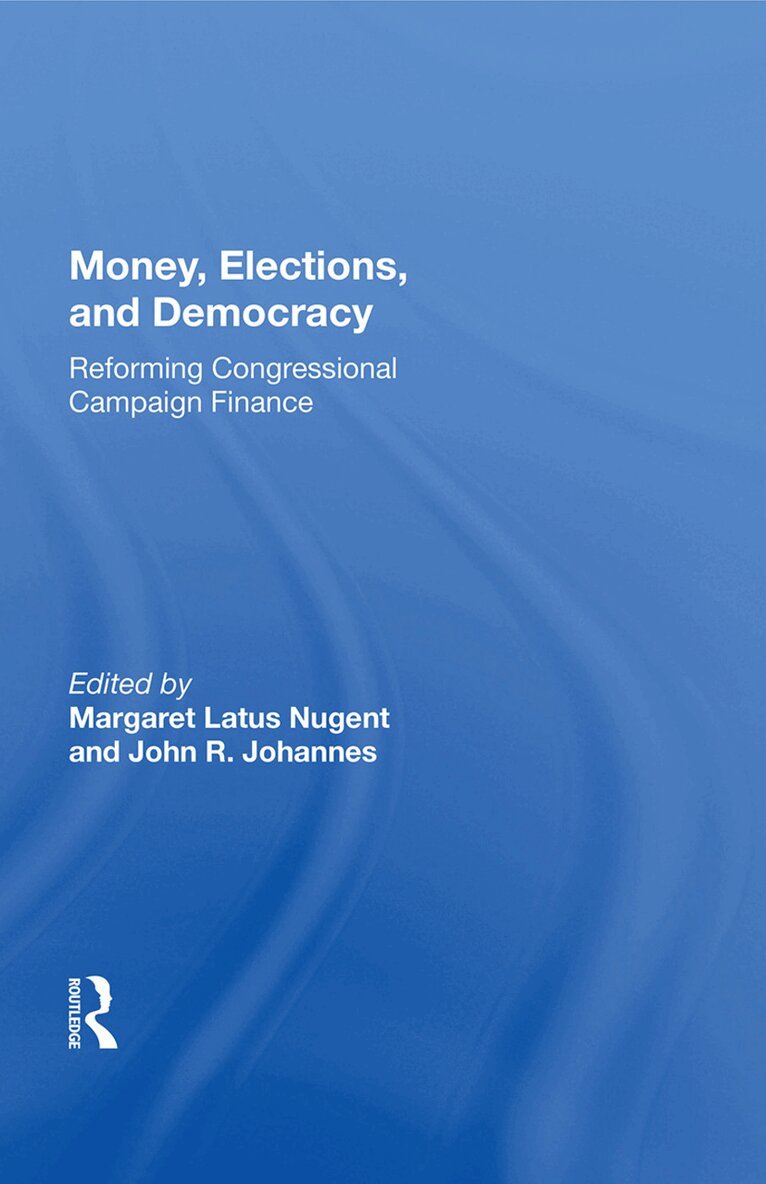 Margaret Latus Nugent - Money, Elections, and Democracy, Inbunden. Tillgänglighet: Lägg i varukorg