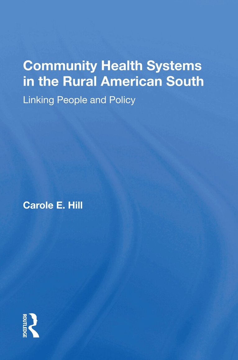 Carole E Hill - Community Health Systems In The Rural American South, Inbunden. Tillgänglighet: Lägg i varukorg