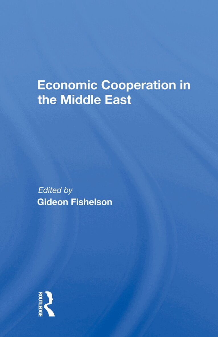 Gideon Fishelson - Economic Cooperation In The Middle East, Inbunden