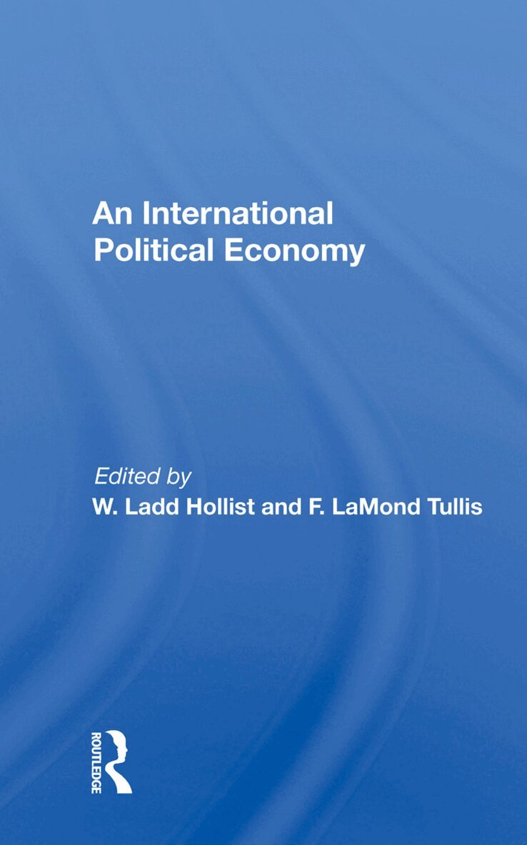 W. Ladd Hollist - International Political Economy, Inbunden