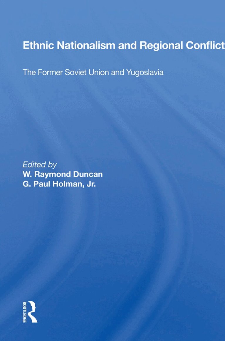 W. Raymond Duncan - Ethnic Nationalism And Regional Conflict, Inbunden. Tillgänglighet: Lägg i varukorg