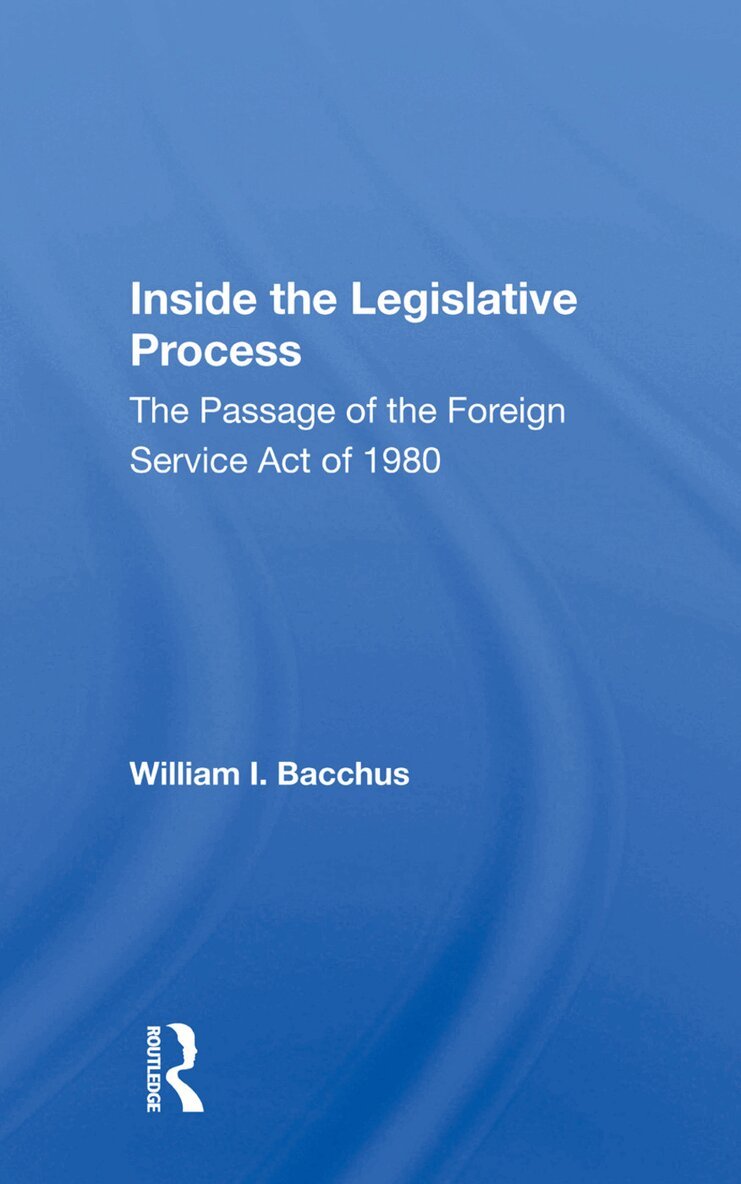 William I. Bacchus - Inside the Legislative Process, Inbunden. Tillgänglighet: Lägg i varukorg