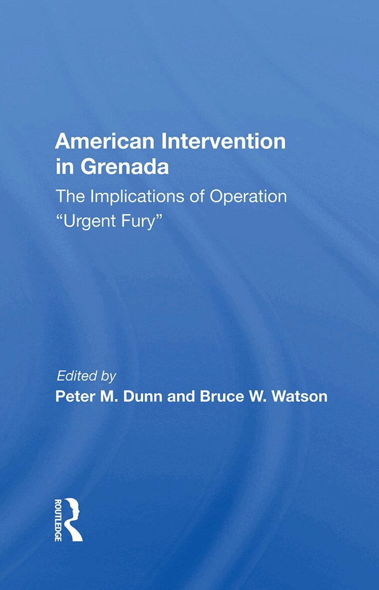 Peter M Dunn - American Intervention In Grenada, Inbunden