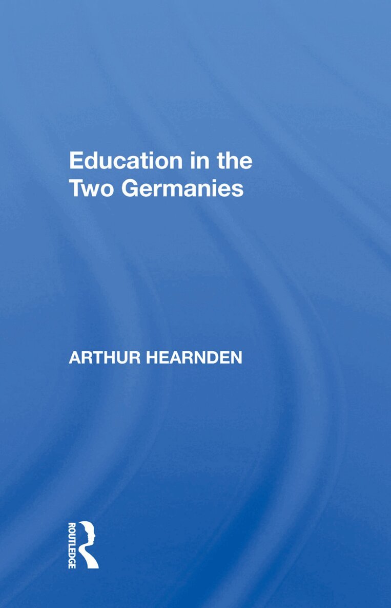 Arthur Hearnden - Education in the Two Germanies, Inbunden