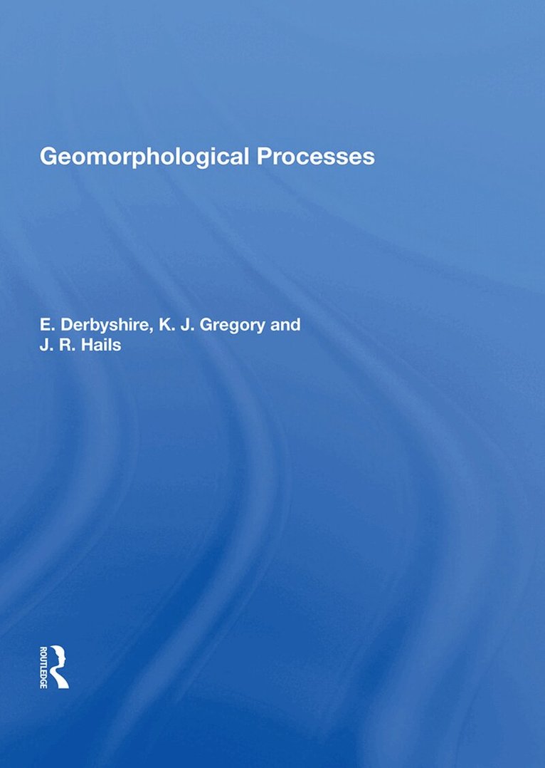 E. Derbyshire - Geomorphological Processes, Inbunden